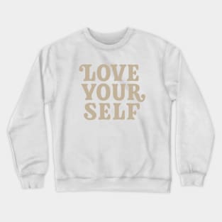 Love Your Self Crewneck Sweatshirt